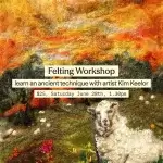 Kim Keelor Felting Workshop at Winding Stair